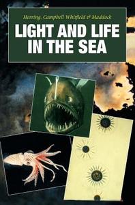 Light and Life in the Sea di P. J. Herring edito da Cambridge University Press
