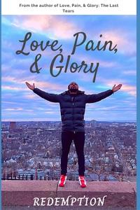 LOVE, PAIN, GLORY: REDEMPTION di LOVANDA BROWN LLC edito da LIGHTNING SOURCE UK LTD