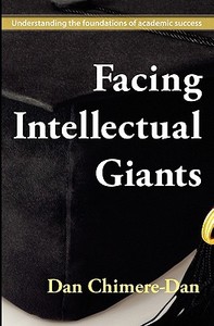 Facing Intellectual Giants di Dan Chimere-Dan edito da PROCROSS MEDIA