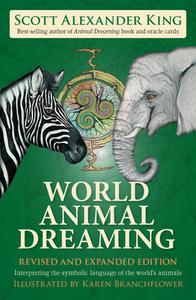 World Animal Dreaming di Scott Alexander King edito da Animal Dreaming Publishing