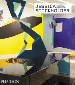 Jessica Stockholder - Revised and Expanded Edition di Germano Celant, Barry Schwabsky, Lynne Cooke edito da Phaidon Press Ltd