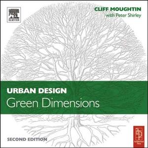 Urban Design: Green Dimensions di Peter Shirley, J. C. Moughtin edito da Taylor & Francis Ltd