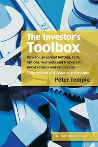 The Investor's Toolbox: How to Use Spread Betting, Cfds, Options, Warrants and Trackers to Boost Returns and Reduce Risk di Temple Peter edito da Harriman House