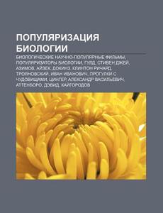Populyarizatsiya Biologii: Biologicheski di Istochnik Wikipedia edito da Books LLC, Wiki Series