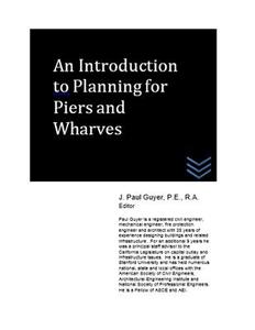 An Introduction to Planning for Piers and Wharves di J. Paul Guyer edito da Createspace