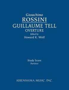 Guillaume Tell Overture di Gioachino Rossini edito da Serenissima Music, Inc.