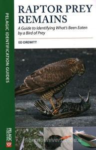 Raptor Prey Remains di Ed Drewitt edito da Pelagic Publishing