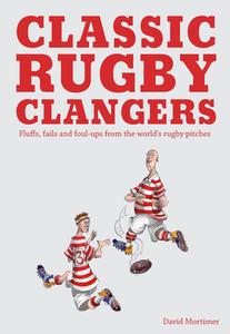 Rugby's Most Embarrassing Moments: Fails, Fluffs and Foul-Ups from the World's Rugby Pitches di David Mortimer edito da PAPERBACKSHOP UK IMPORT