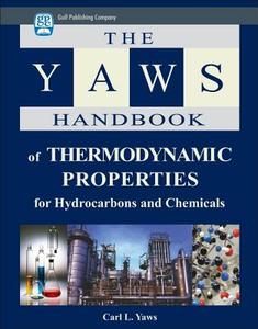 Yaws Handbook of Thermodynamic Properties di Carl L. (Professor of Chemical Engineering (retired) at Lamar University Yaws edito da Gulf Publishing Company