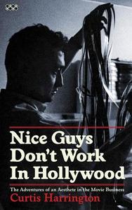 Nice Guys Don't Work in Hollywood di Curtis Harrington edito da Drag City