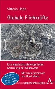 Globale Fliehkräfte di Vittorio Hösle edito da Alber Karl