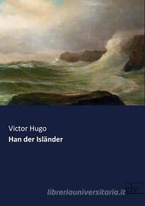 Han der Isländer di Victor Hugo edito da Europäischer Literaturverlag