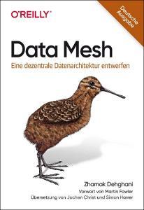 Data Mesh di Zhamak Dehghani edito da Dpunkt.Verlag GmbH