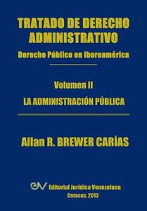 Tratado de Derecho Administrativo. Tomo II. La Administracion Publica di Allan R. Brewer-Carias edito da FUNDACIÓN EDITORIAL JURIDICA VENEZOLANA