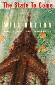 The State To Come di Will Hutton edito da Vintage Publishing