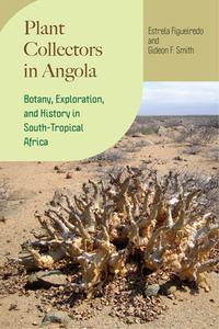 Plant Collectors In Angola di Estrela Figueiredo, Gideon F. Smith edito da The University Of Chicago Press
