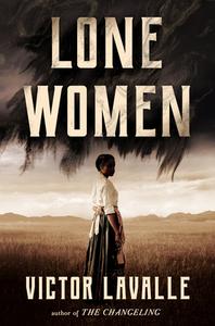 Lone Women di Victor Lavalle edito da ONE WORLD