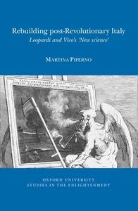 Rebuilding Post-Revolutionary Italy di Martina Piperno edito da Voltaire Foundation in Association with Liverpool University