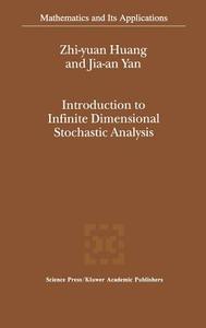 Introduction to Infinite Dimensional Stochastic Analysis di Jia-An Yan, Zhi-Yuan Huang edito da Springer Netherlands