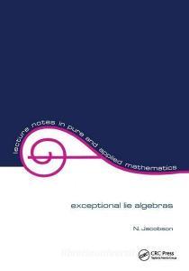Exceptional Lie Algebras di N. Jacobson edito da Taylor & Francis Ltd