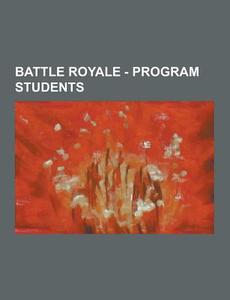 Battle Royale - Program Students di Source Wikia edito da University-press.org