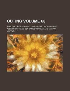 Outing Volume 68 di Poultney Bigelow edito da Rarebooksclub.com