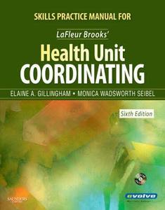 Skills Practice Manual for LaFleur Brooks' Health Unit Coordinating [With CDROM] di Elaine Tight Gillingham, Monica Wadsworth Seibel edito da W.B. Saunders Company