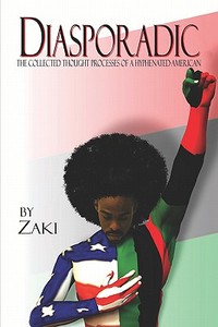 The Collected Thought Processes Of A Hyphenated-american di Zaki edito da Publishamerica