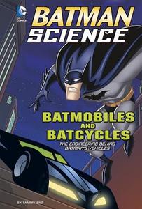 Batmobiles and Batcycles: The Engineering Behind Batman's Vehicles di Tammy Laura Lynn Enz edito da CAPSTONE PR