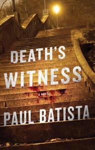 Death's Witness di Paul Batista edito da Oceanview Publishing