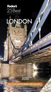 Fodor's London 25 Best 2020 di Fodor'S Travel Guides edito da FODORS