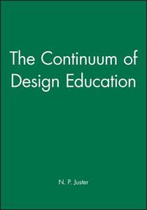 The Continuum of Design Education di N. P. Juster edito da Wiley-Blackwell