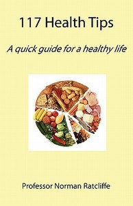 117 Health Tips di Professor Norman Ratcliffe edito da Cranmore Publications