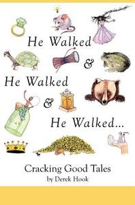 He Walked and He Walked and He Walked di Derek Hook edito da Karina Library