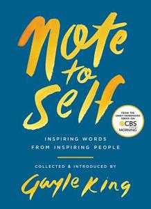 Note to Self: Inspiring Words from Inspiring People di Gayle King edito da SIMON & SCHUSTER