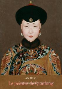 Le peintre  de Qianlong di An Huo edito da Books on Demand