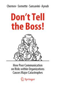 Don't Tell the Boss! di Dmitry Chernov, Ali Ayoub, Giovanni Sansavini, Didier Sornette edito da Springer International Publishing