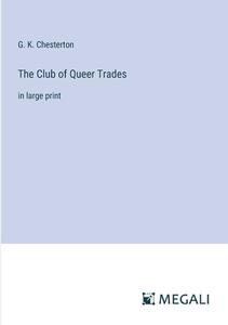 The Club of Queer Trades di G. K. Chesterton edito da Megali Verlag