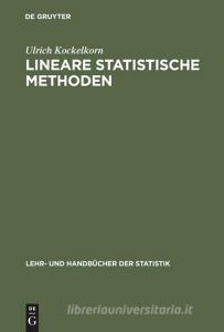 Lineare statistische Methoden di Ulrich Kockelkorn edito da De Gruyter Oldenbourg