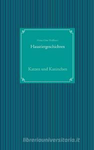 Haustiergeschichten di Heinz-Otto Weißbrich, Computer Kommunikation edito da Books on Demand