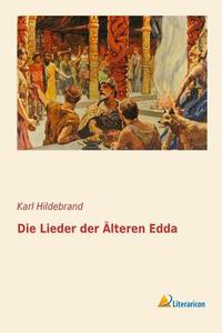 Die Lieder der Älteren Edda di Karl Hildebrand edito da Literaricon Verlag