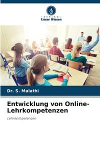 Entwicklung von Online-Lehrkompetenzen di S. Malathi edito da Verlag Unser Wissen