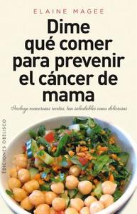 Dime Que Comer Para Prevenir El Cancer de Mama di Elaine Magee edito da OBELISCO PUB INC