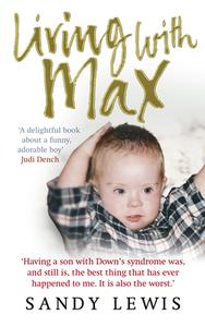 Living With Max di Sandy Lewis edito da Ebury Publishing