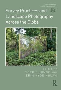 Survey Practices And Landscape Photography Across The Globe edito da Taylor & Francis Ltd