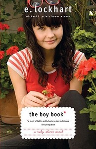 The Boy Book: A Study of Habits and Behaviors, Plus Techniques for Taming Them di E. Lockhart edito da DELACORTE PR