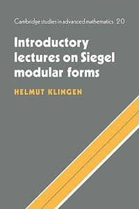 Introductory Lectures on Siegel Modular Forms di Helmut Klingen edito da Cambridge University Press