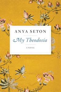 My Theodosia di Anya Seton edito da MARINER BOOKS