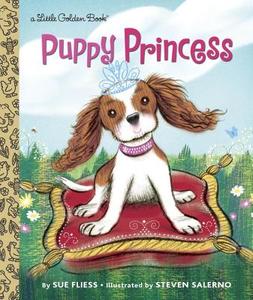 Puppy Princess di Sue Fliess edito da GOLDEN BOOKS PUB CO INC