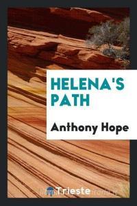 Helena's path di Anthony Hope edito da Trieste Publishing